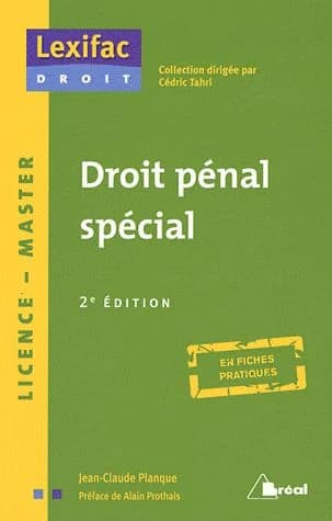 Droit pénal spécial ([2e éd.]) Jean-Claude Planque,... ; [préface de Alain Prothais]