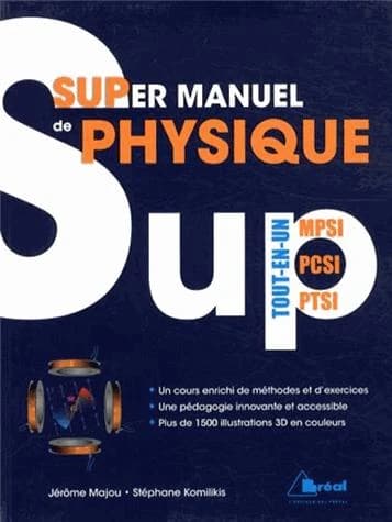 Super manuel de physique : tout en un MPSI, PCSI, PTSI