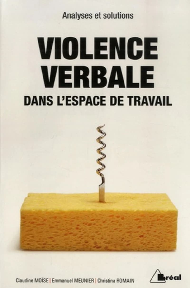 La violence verbale dans l'espace de travail - Analyses et solutions