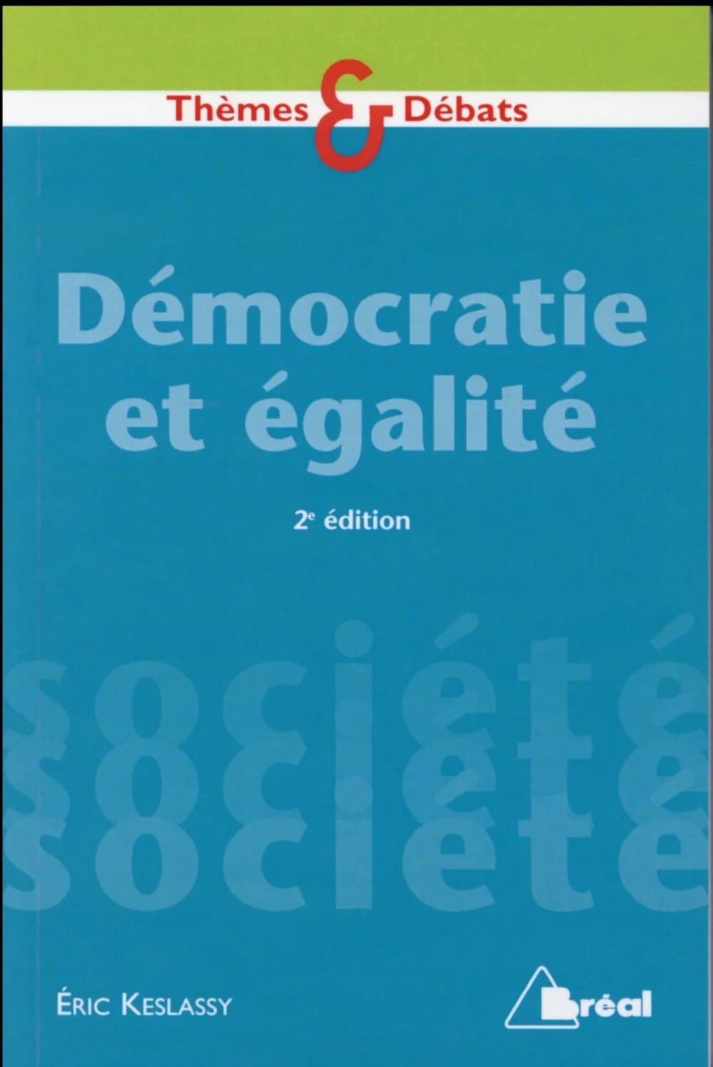 Démocratie et égalité (2e éd., enrichie et actualisée) Éric Keslassy,...