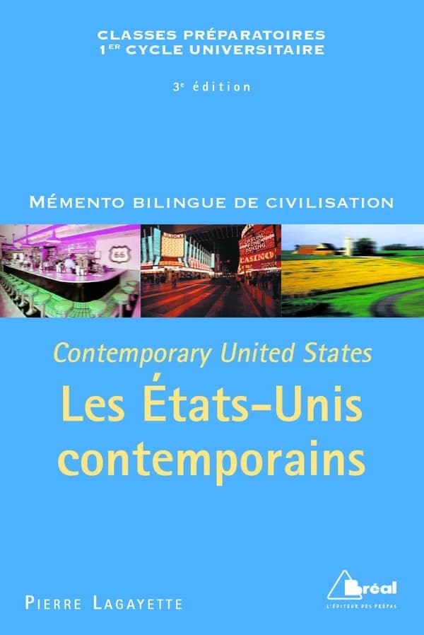 Les États-Unis contemporains : classes préparatoires, 1er cycle universitaire (3e éd) Pierre Lagayette : Contemporary United States