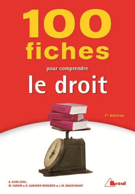 100 fiches pour comprendre le droit (7e éd.)