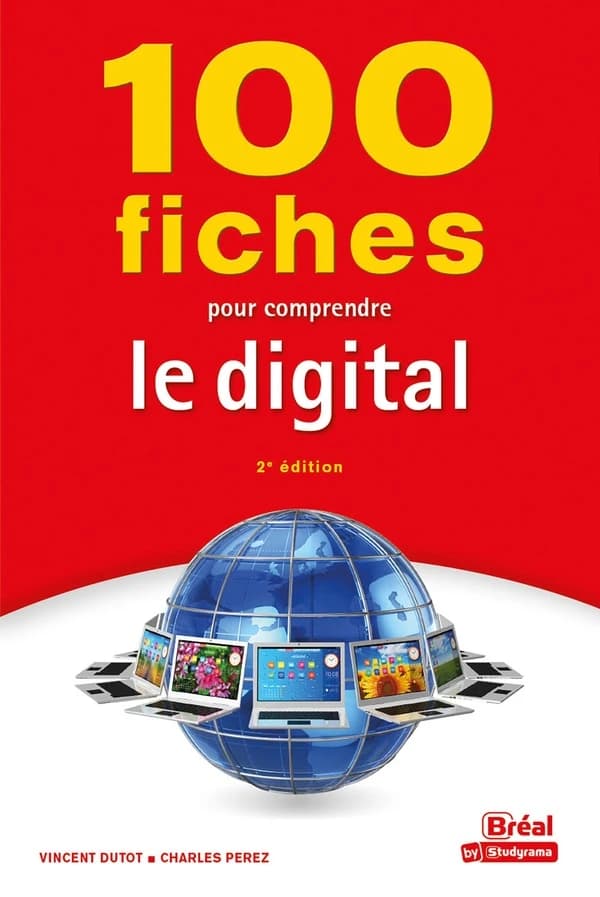 100 fiches pour comprendre le digital (2e éd.) Vincent Dutot,... Charles Perez,...