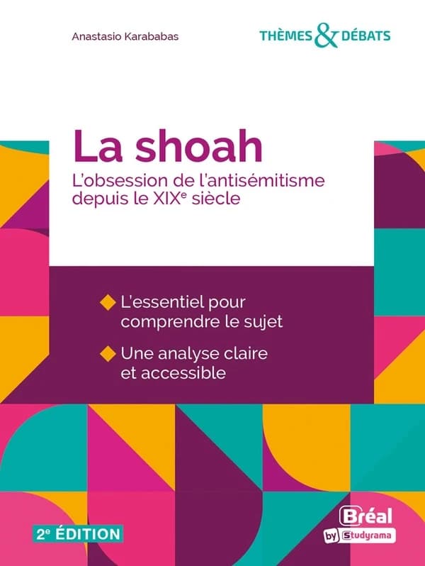 La Shoah : l'obsession de l'antisémitisme depuis le XIXe siècle (2e éd.) Anastasio Karababas,...