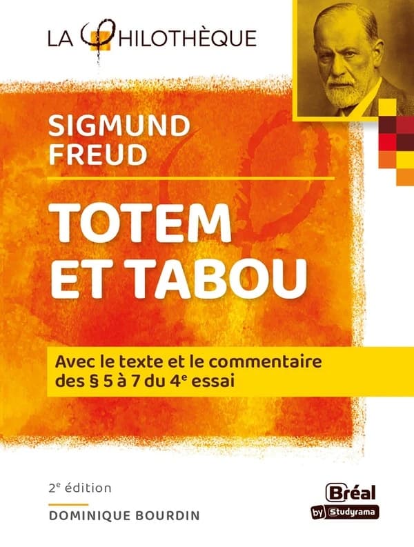 "Totem et tabou", Sigmund Freud : avec le texte et le commentaire des chapitres V à VII (2e éd.) analyse, présentation et commentaire par Dominique Bourdin,...