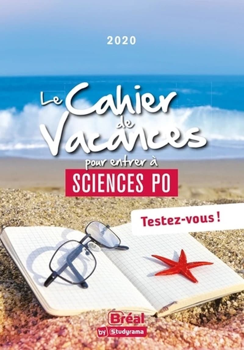 Le cahier de vacances pour entrer à Sciences Po - Testez-vous !