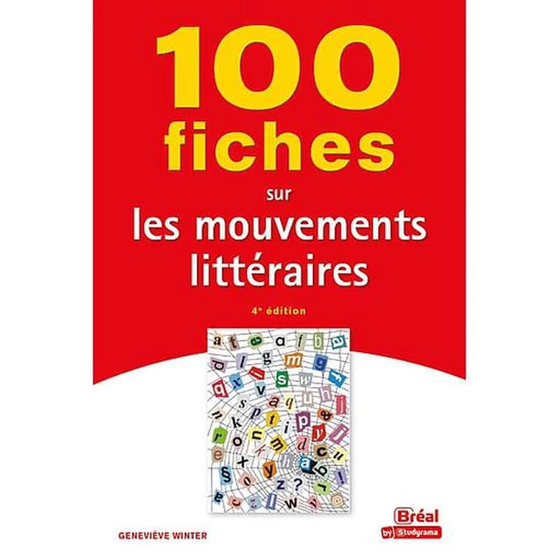 100 fiches sur les mouvements littéraires (4e éd.) par Geneviève Winter,...