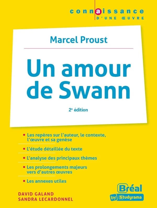 "Un amour de Swann", Marcel Proust (2e éd.) David Galand,... Sandra Lecardonnel,...