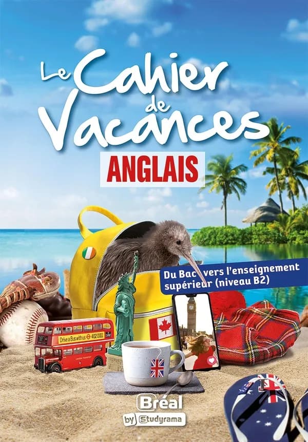 Le cahier de vacances anglais : du bac vers l'enseignement supérieur, niveau B2
