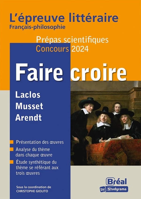 Faire croire : Choderlos de Laclos, "Les Liaisons dangereuses", Alfred de Musset, "Lorenzaccio", Hannah Arendt, "Vérité et politique", "Du mensonge en politique"
