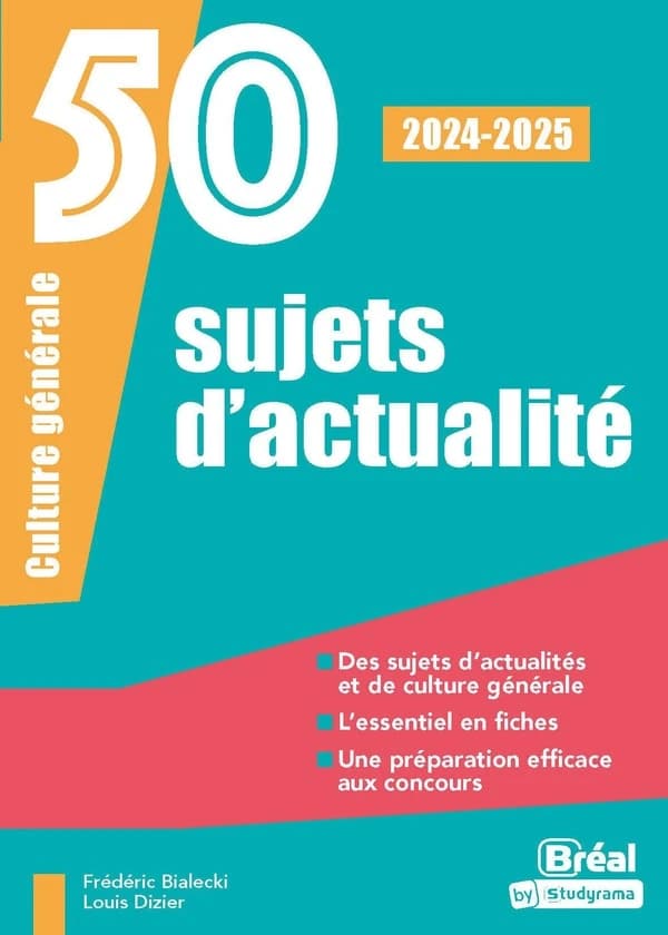 50 sujets d'actualité : culture générale ([Éd.] 2024-2025) Frédéric Bialecki,... Louis Dizier,...