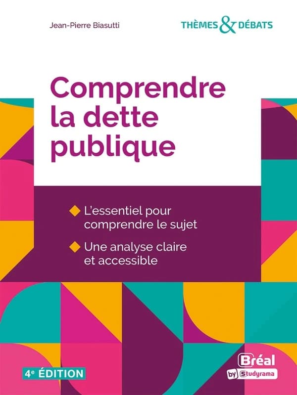 Comprendre la dette publique (4e éd.) Jean-Pierre Biasutti,...