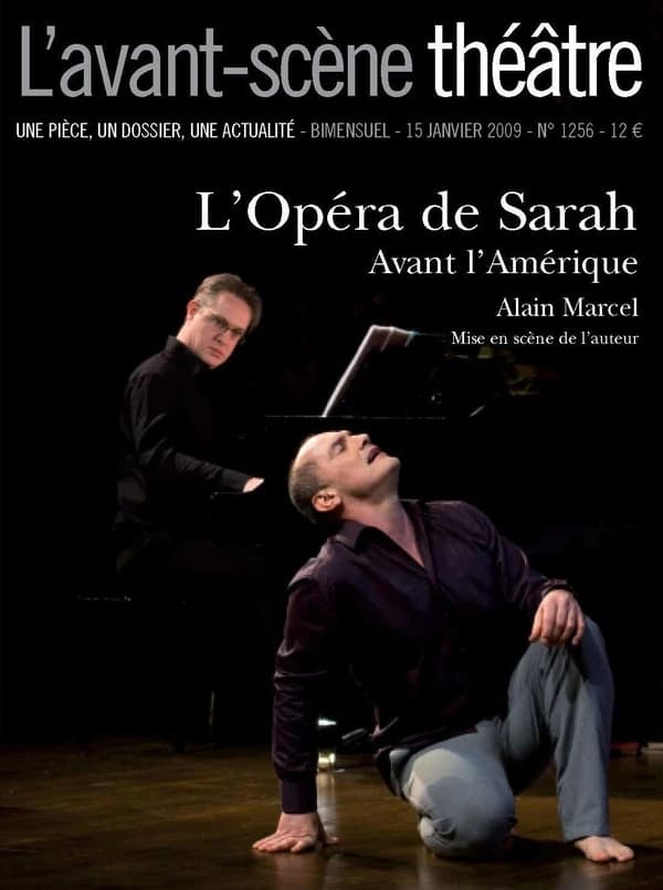 L' opéra de Sarah : avant l'Amérique : une saga extravagante et musicale écrite, mise en scène et réalisée par Alain Marcel