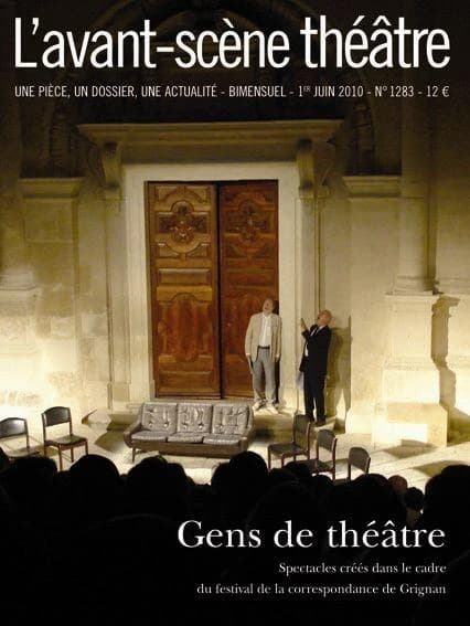 Gens de théâtre : spectacles créés dans le cadre du Festival de la correspondance de Grignan