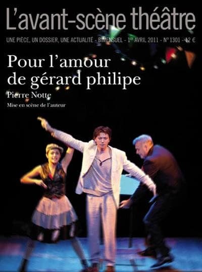 Pour l'amour de Gérard Philipe : mise en scène de l'auteur