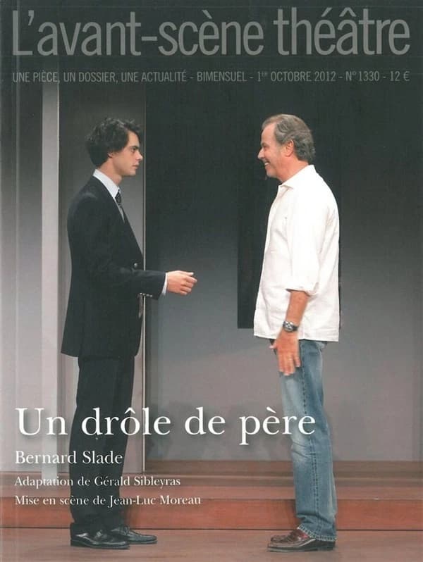 Un drôle de père : mise en scène de Jean-Luc Moreau
