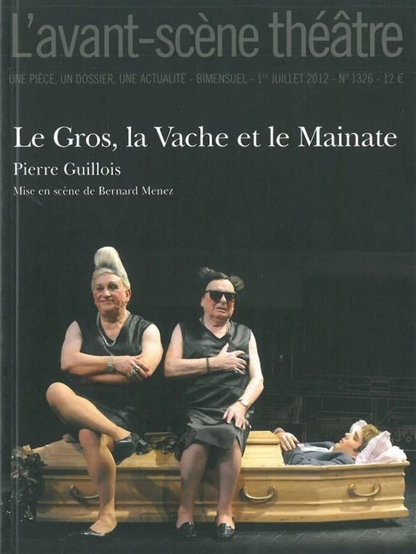 Le gros, la vache et le mainate : mise en scène de Bernard Ménez