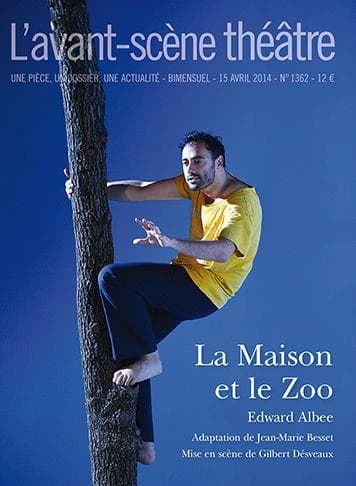 La maison et le zoo : mise en scène de Gilbert Désveaux