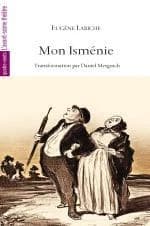 Mon Isménie : comédie en un acte, mélée de couplets
