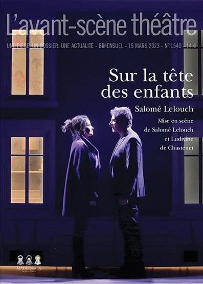 Revue L'Avant-scène théâtre n.1540 : sur la tête des enfants