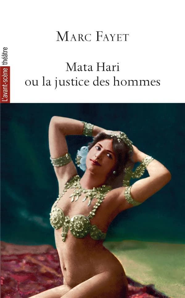 Revue L'Avant-scène théâtre n.1541 : Mata Hari ou la justice des hommes