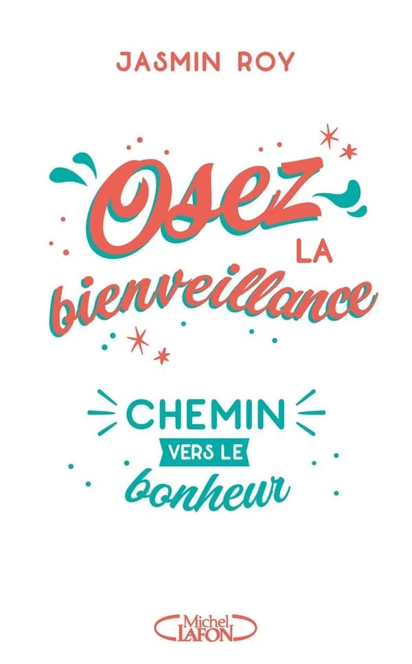 Osez la bienveillance : le chemin vers le bonheur