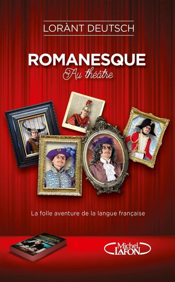 "Romanesque" au théâtre : la folle aventure de la langue française