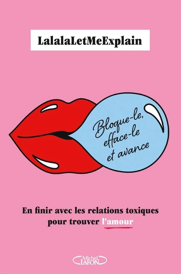 Bloque-le, efface-le et avance : en finir avec les relations toxiques pour trouver l'amour
