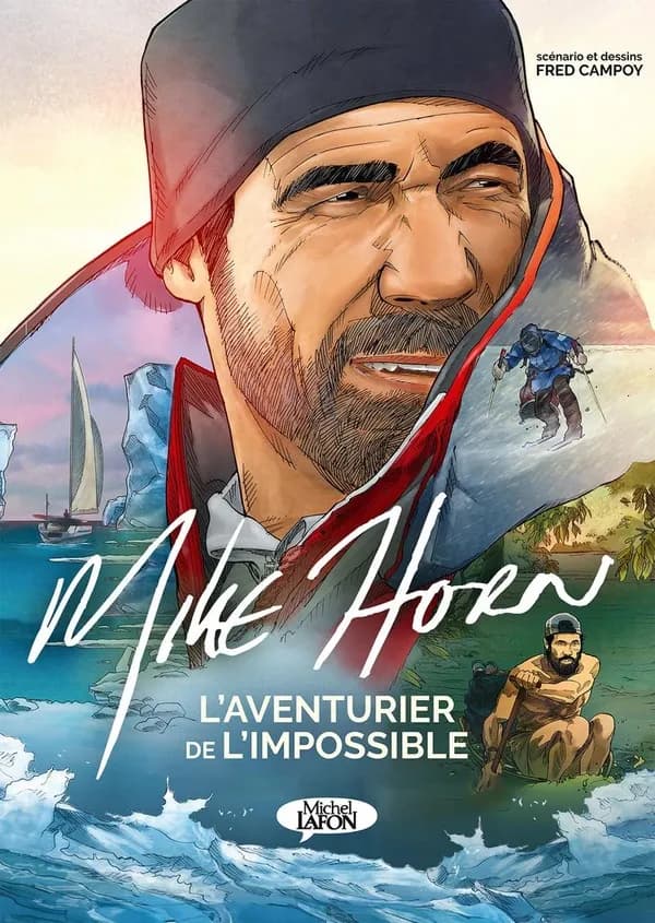 Mike Horn : l'aventurier de l'impossible