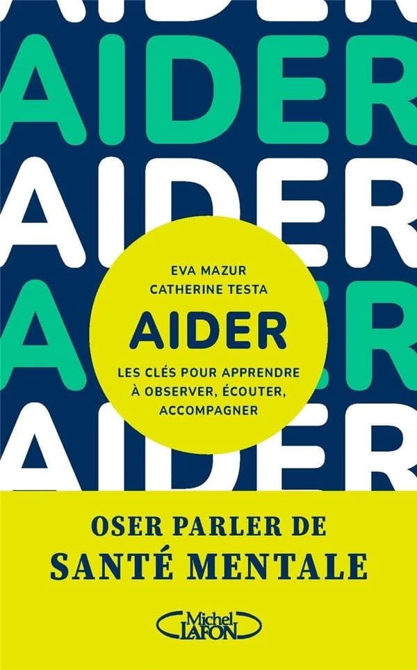 Aider : les clés pour apprendre à observer, écoute, accompagner