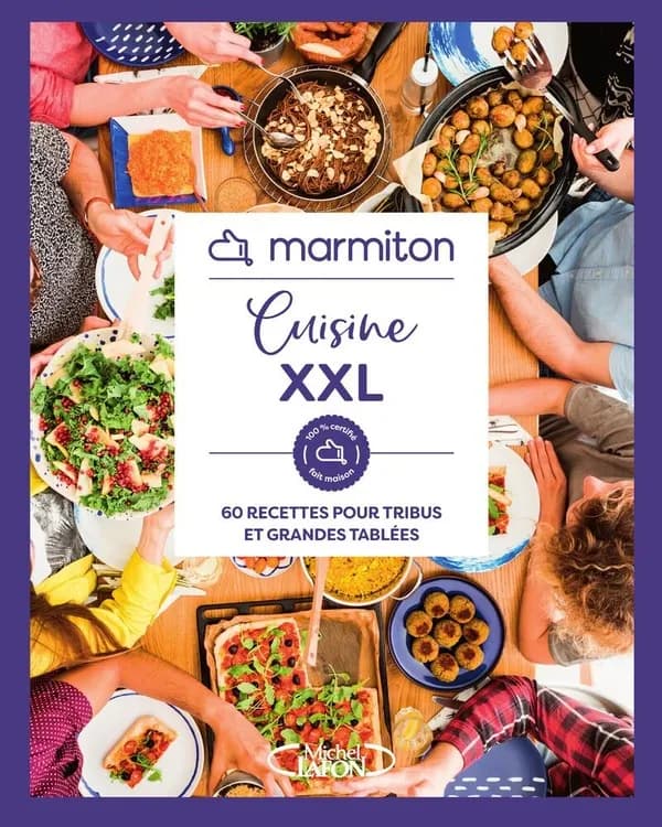 Cuisine XXL : 60 recettes pour tribus et grandes tablées