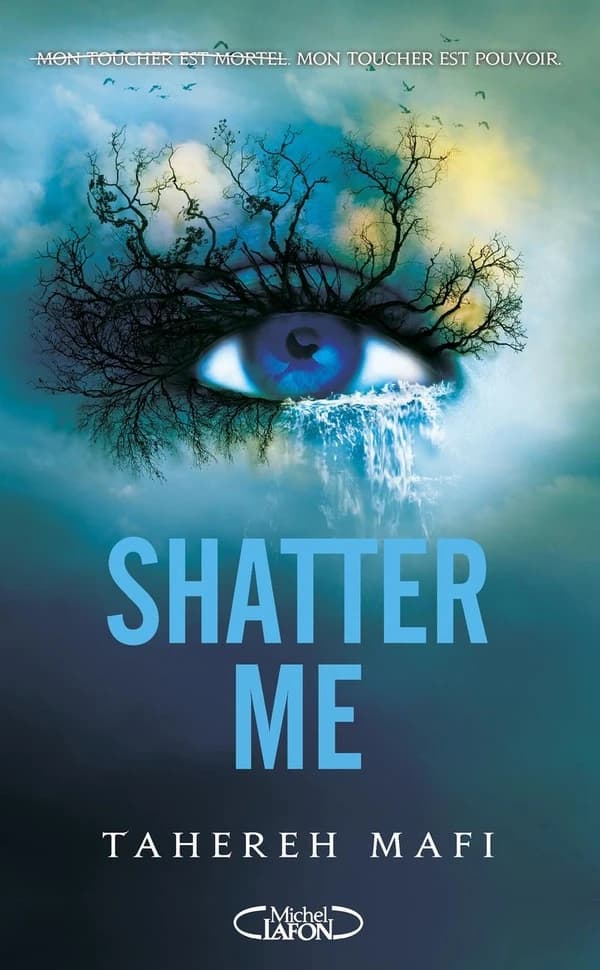 Shatter me (Nouvelle éd.) Tahereh Mafi ; traduit de l'anglais (États-Unis) par Jean-Noël Chatain