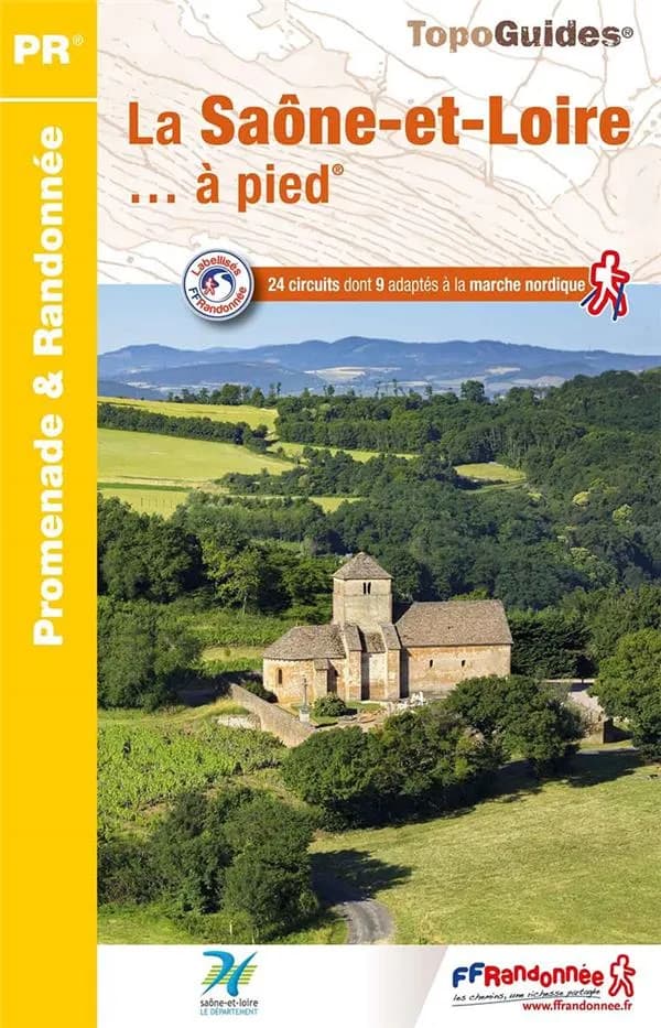 La Saône-et-Loire... à pied : 24 promenades & randonnées (Éd. 2) Fédération française de la randonnée pédestre ; avec l'appui technique du Comité départemental de la randonnée pédestre de la Saône-et-Loire ; [cartographie Institut national de l'informatio