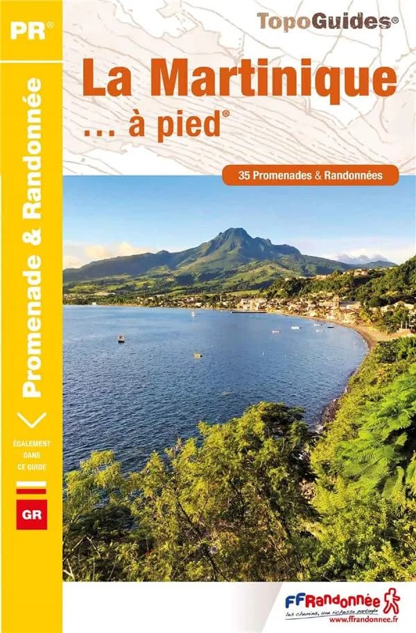 La Martinique...à pied : 35 promenades et randonnées