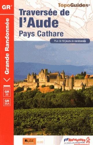 Traversée de l'Aude : Pays Cathare (1ère éd.) FFRandonnée ; [cartographie IGN]