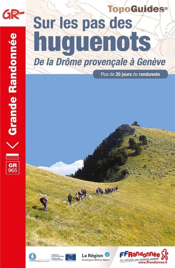 Sur les pas des huguenots : GR 965 (1re éd.) Fédération française de la randonnée pédestre ; cartographie Institut national de l'information géographique et forestière