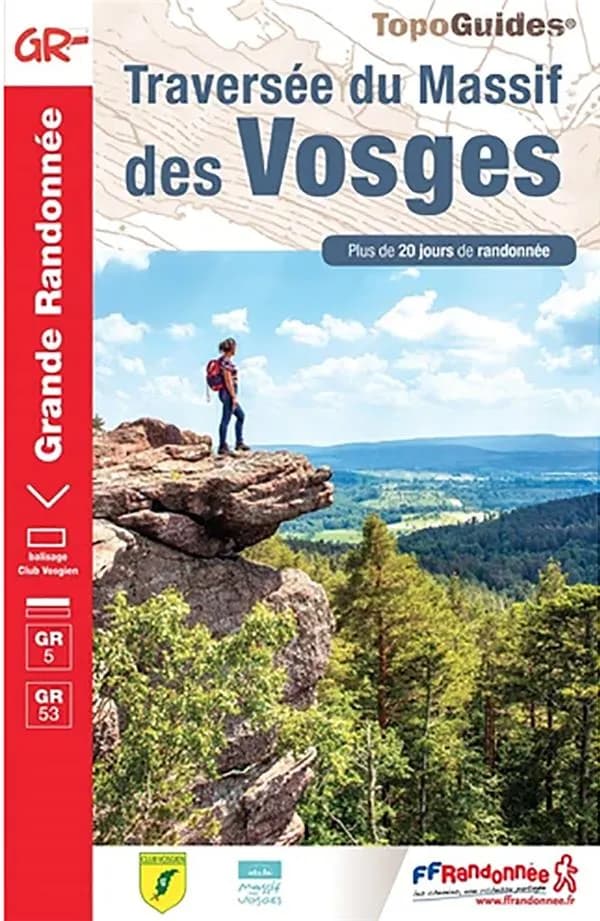 Traversée du Massif des Vosges : GR 53, GR 5, E 2 (Éd. 10) Fédération française de la randonnée pédestre ; avec l'appui technique des comités de randonnée Alsace, Territoire-de-Belfort, Haute-Saône...[et al.] ; [cartographie Institut national de l'informa