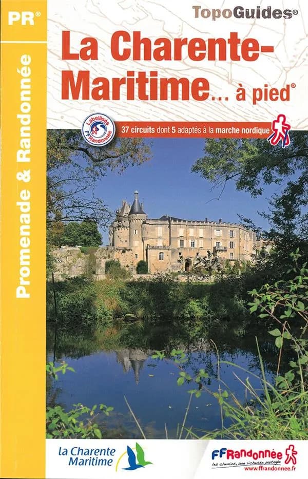 La Charente-Maritime… à pied : 37 promenades & randonnées (Éd. 4) Fédération française de la randonnée pédestre ; avec l'appui technique du comité départemental de la randonnée pédestre de la Charente-Maritime et de ses bénévoles ; [cartographie, Institut