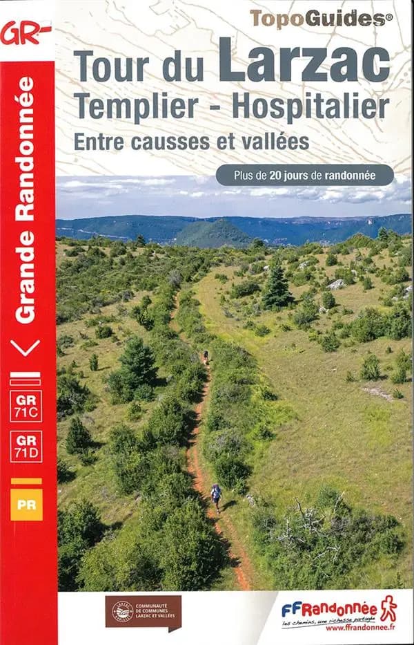 Tour du Larzac : Templier - Hospitalier : entre causses et vallées : GR 71C , GR 71D, PR (7e édition) FFRandonnée ; avec l'appui technique du comité départemental de la randonnée pédestre de l'Aveyron ; [cartographie Institut national de l'information géo
