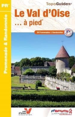 Le Val d'Oise à pied : 39 promenades & randonnées (7e édition) FFRandonnée ; [cartographie IGN]