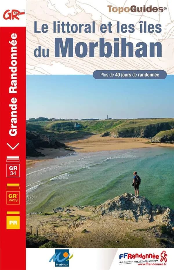 Le Littoral et les Îles du Morbihan : PR, GR 34, GR pays (9e édition) FFRandonnée ; cartographie Institut national de l'information géographique et forestière ; avec l'appui technique du Comité départemental de la randonnée pédestre du Morbihan et de ses