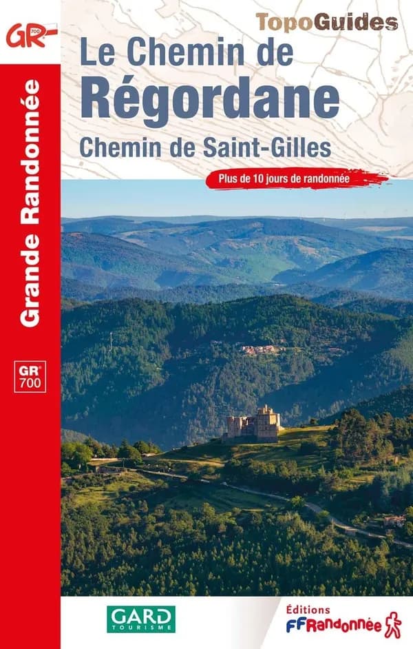 Le Chemin de Regordane : chemin de Saint-Gilles : GR 700 (4e édition) FFRandonnée ; [cartographie IGN]