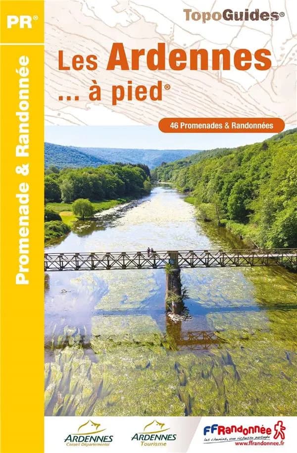 Les Ardennes à pied : 46 promenades et randonnées (5e édition) FFRandonnée ; avec l'appui technique du Comité départemental de la randonnée pédestre des Ardennes ; [cartographie IGN]