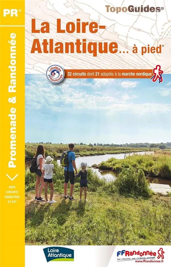La Loire-Atlantique...à pied : 32 promenades & randonnées (2e édition) FFRandonnée ; [cartographie IGN]