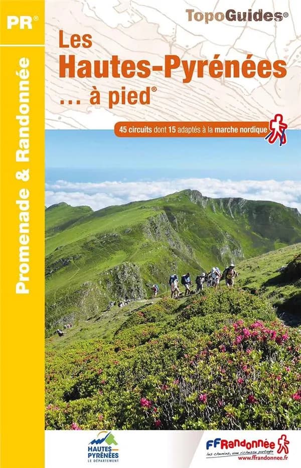 Les Hautes-Pyrénées... à pied : 45 promenades & randonnées (7e éd.) FFRandonnée ; avec l'appui technique du Comité départemental de la randonnée pédestre des Hautes-Pyrénnées ; cartographie Institut national de l'information géographique et forestière