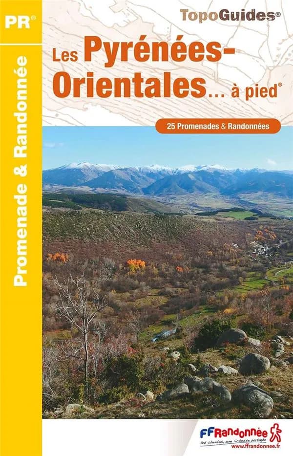 Les Pyrénées-Orientales... à pied : 25 promenades & randonnées (5e édition) FFRandonnée ; cartographie Institut national de l'information géographique et forestière