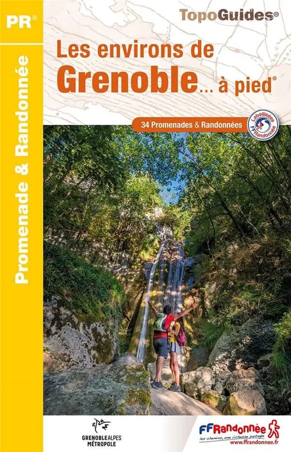 Les Environs de Grenoble à pied : 34 promenades & randonnées (4e édition) FFRandonnée ; à l'initiative de Grenoble Alpes Métropole et du Comité départemental de la randonnée pédestre de l'Isère et de ses bénévoles ; [cartographie Institut national de l'in