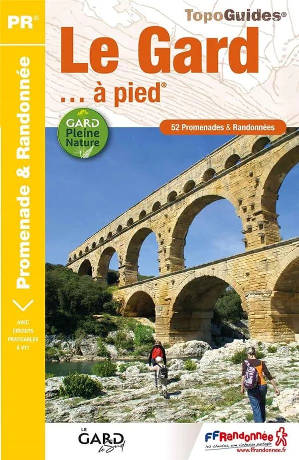 Le Gard à pied : 52 promenades & randonnées (8e édition) Fédération française de la randonnée pédestre ; [cartographie Institut national de l'information géographique et forestière]