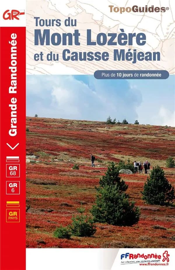 Tours du Mont Lozère et du Causse Méjean : Parc national des Cévennes : GR 68, GR 6, GR de pays (14e édition) FFRandonnée ; [cartographie Institut national de l'information géographique et forestière]