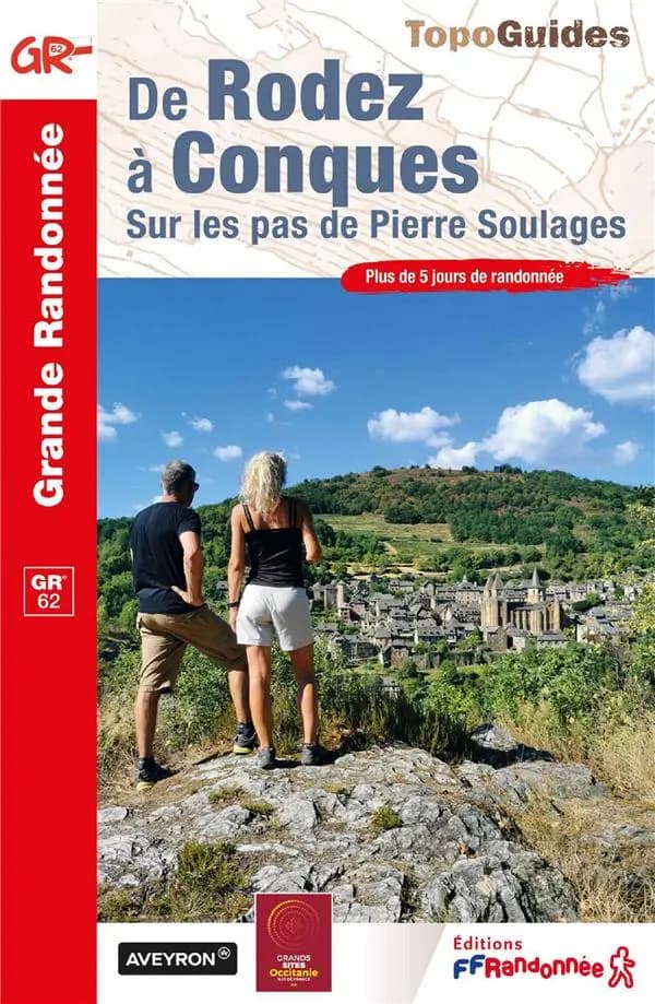 De Rodez à Conques : sur les pas de Pierre Soulages : avec l'appui technique des comités départementaux de la randonnée pédestre de l'Aveyron (1re édition) Fédération française de la randonnée pédestre ; [cartographie, Institut national de l'information g